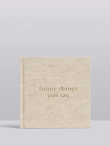 Funny Things you say - Write to me